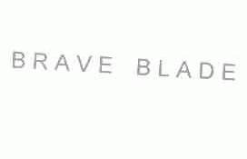 BRAVE BLADE