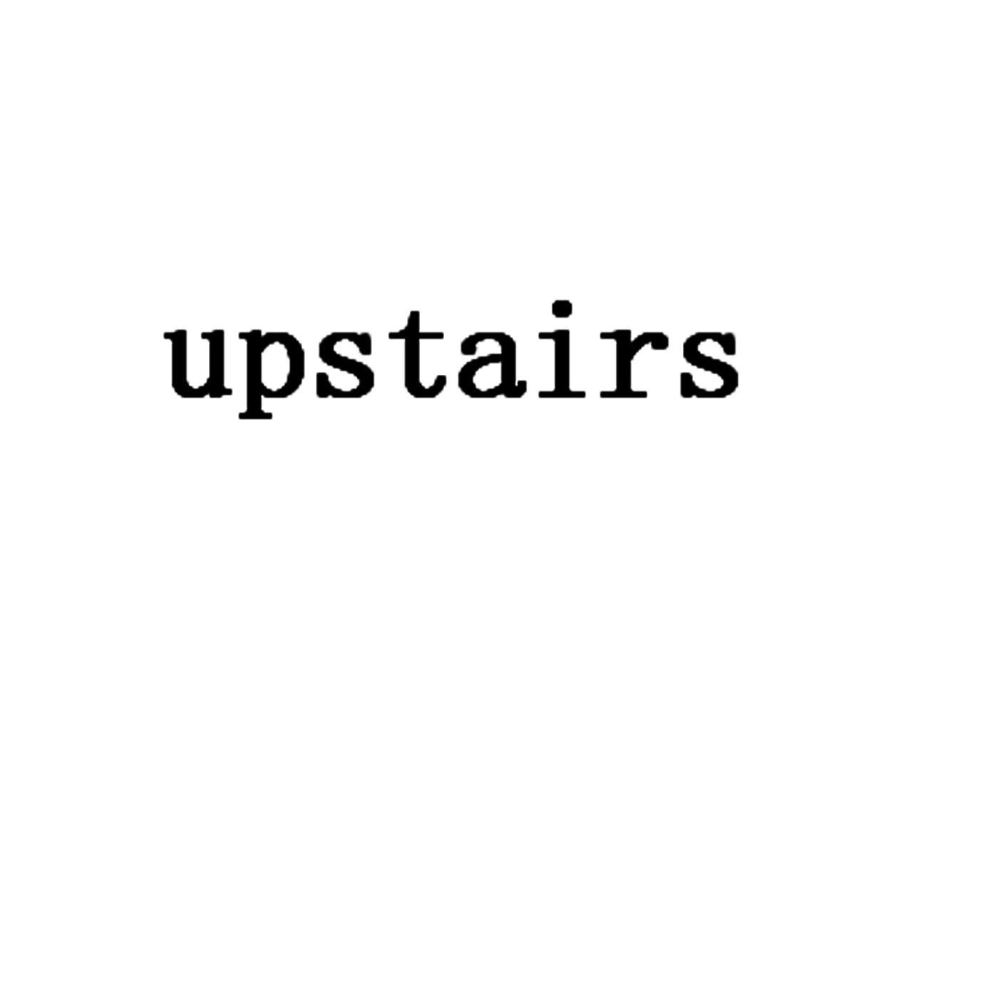 UPSTAIRS