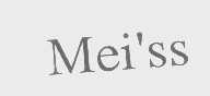 MEI'SS
