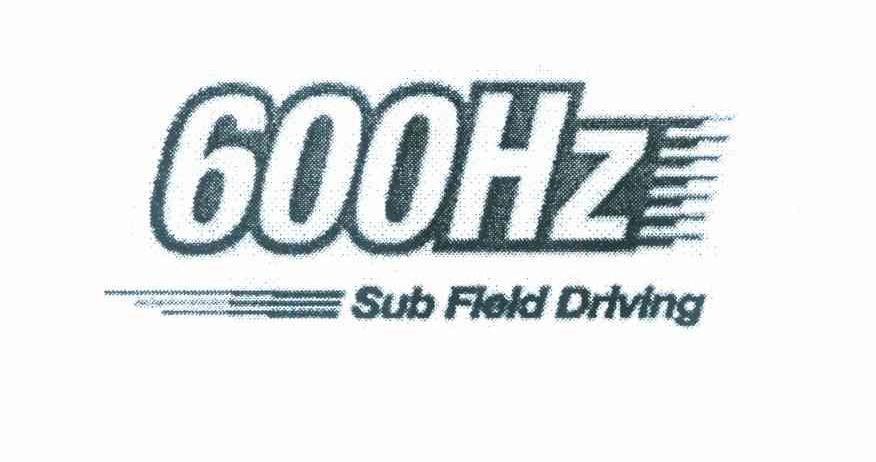 600 HZ SUB FIELD DRIVING