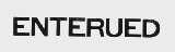 ENTERUED
