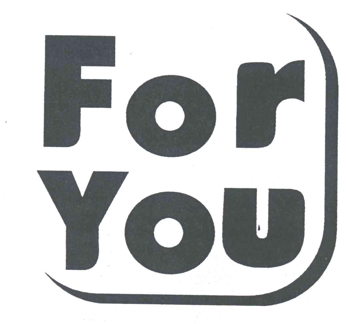 FOR YOU