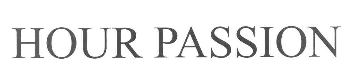 HOUR PASSION