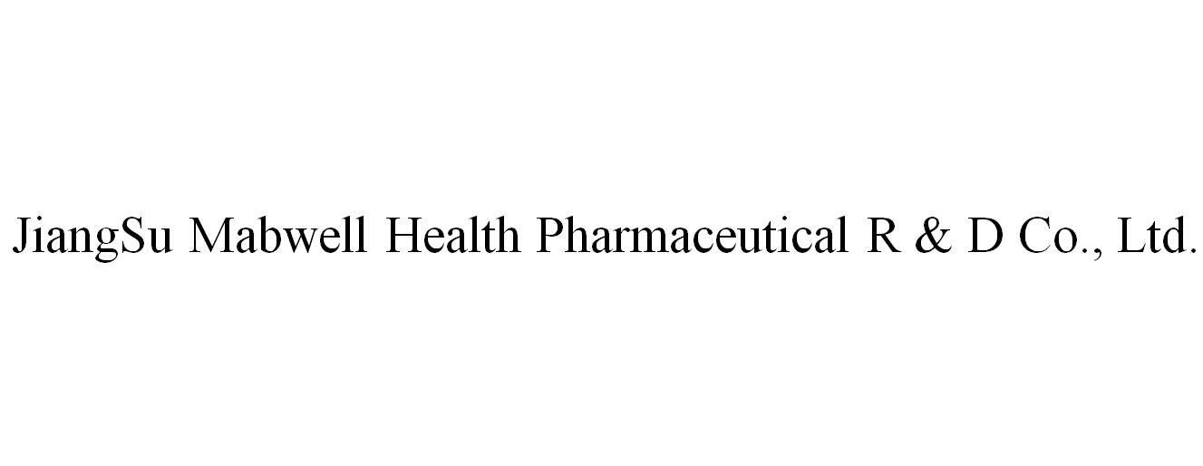JIANGSU MABWELL HEALTH PHARMACEUTICAL R & D CO.， LTD