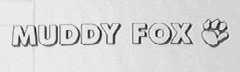 MUDDY FOX