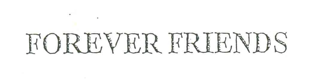 FOREVER FRIENDS