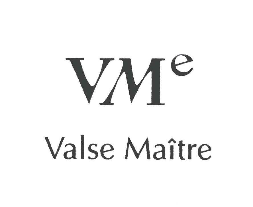 VME；VALSE MAITRE