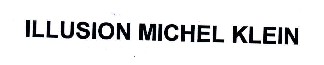 ILLUSION MICHEL KLEIN