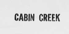 CABIN CREEK