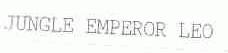 JUNGLE EMPEROR LEO
