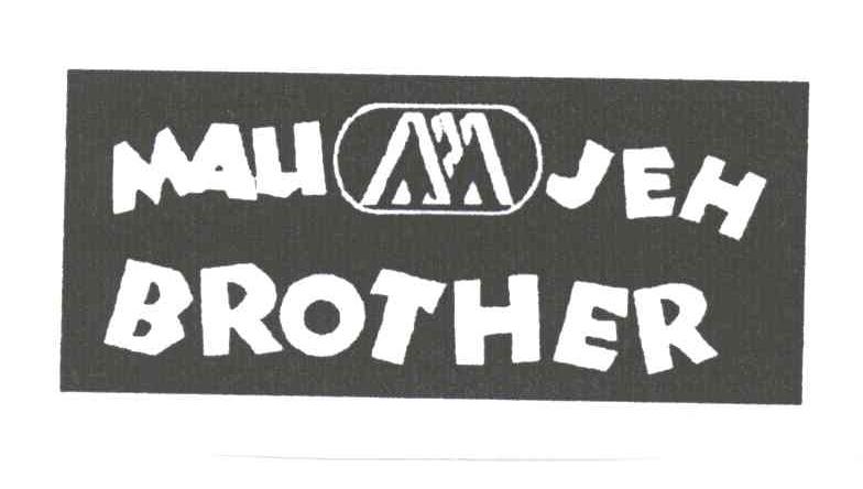 MAU JEH BROTHER