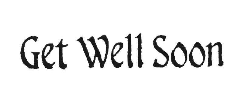 GET WELL SOON