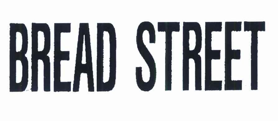 BREAD STREET