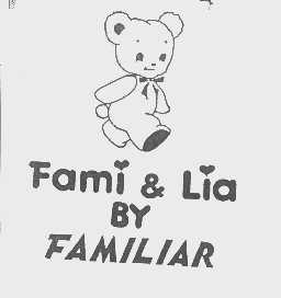 FAMI & LIA BY FAMILIAR