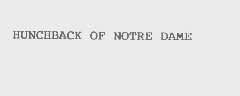 HUNCHBACK OF NOTRE DAME