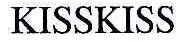 KISSKISS