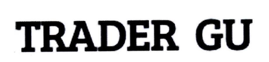 TRADER GU