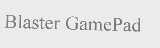 BLASTER GAMEPAD