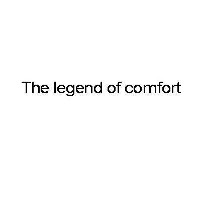 THE LEGEND OF COMFORT