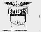BULLION