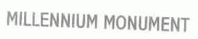MILLENNIUM MONUMENT