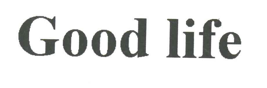 GOOD LIFE