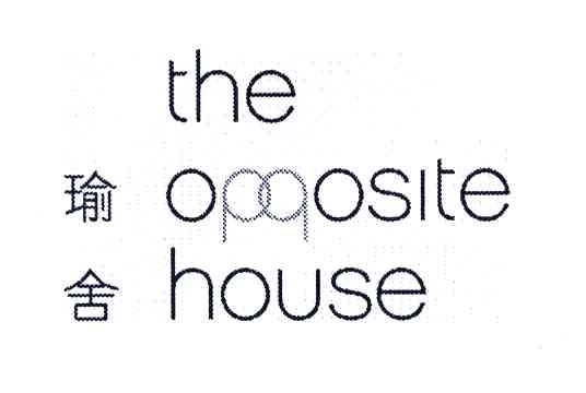 瑜舍;THE OPPOSITE HOUSE