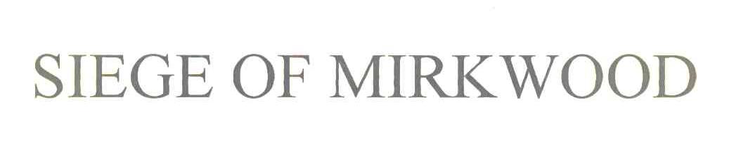 SIEGE OF MIRK WOOD