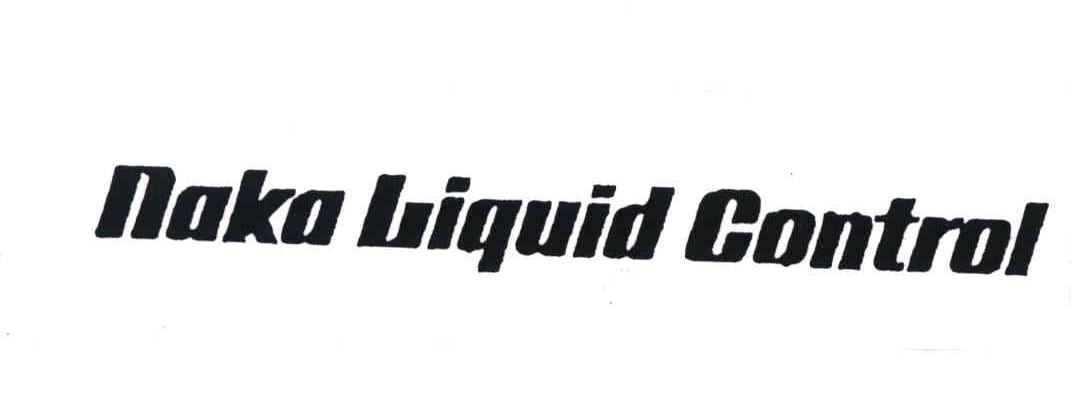 NAKA;NAKA LIQUID CONTROL