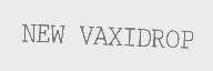 NEW VAXIDROP