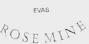 EVAS ROSE MINE
