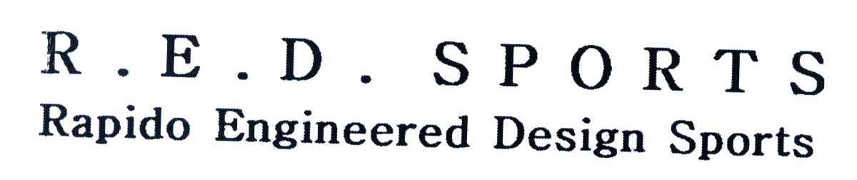 R.E.D. SPORTS；RAPIDO ENGINEERED DESIGN SPORTS