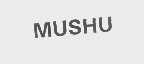 MUSHU