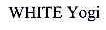 WHITE YOGI