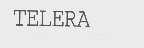 TELERA