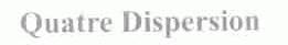 QUATRE DISPERSION