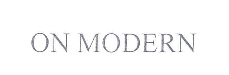 ON MODERN