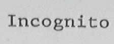 INCOGNITO
