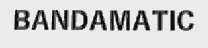 BANDAMATIC
