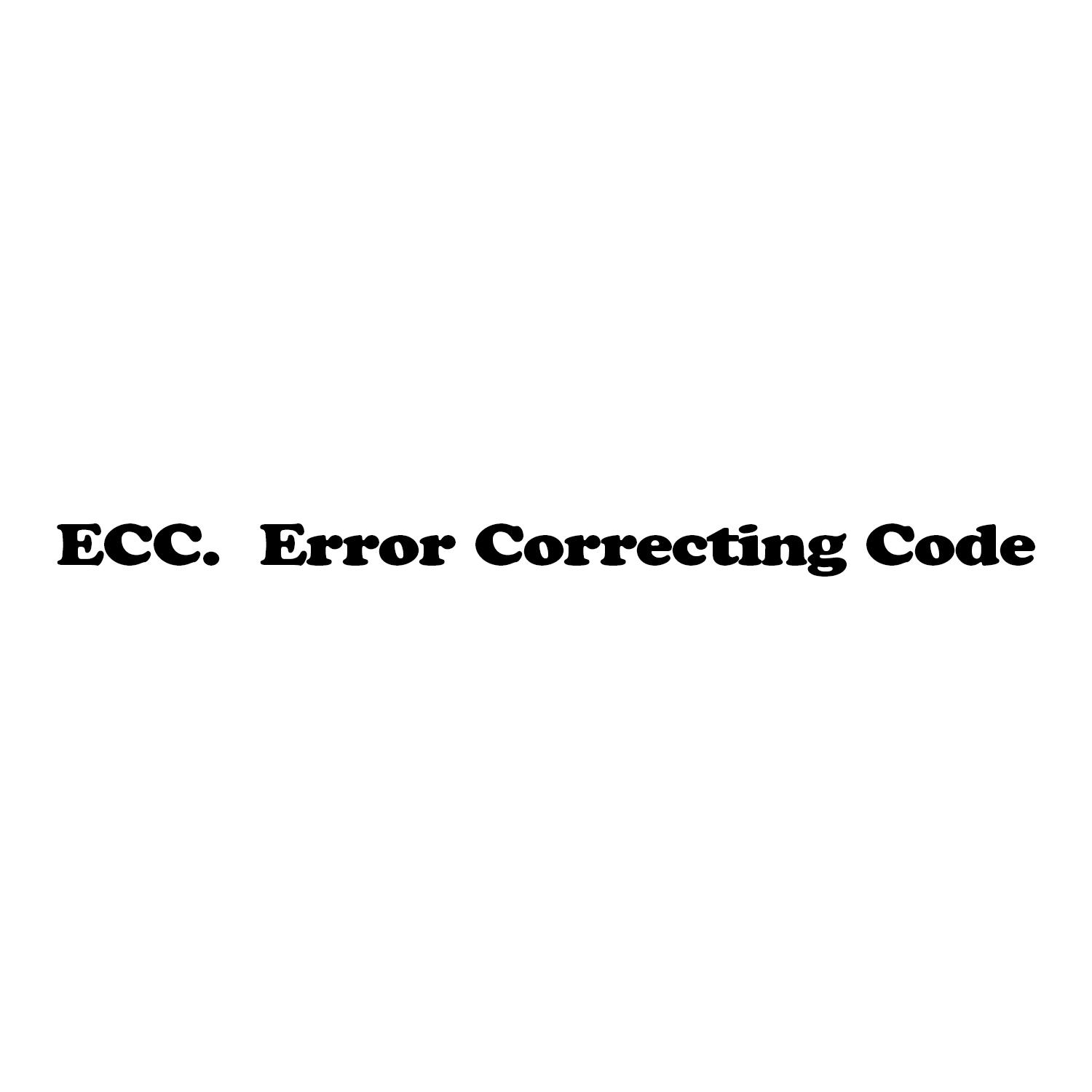 ECC. ERROR CORRECTING CODE