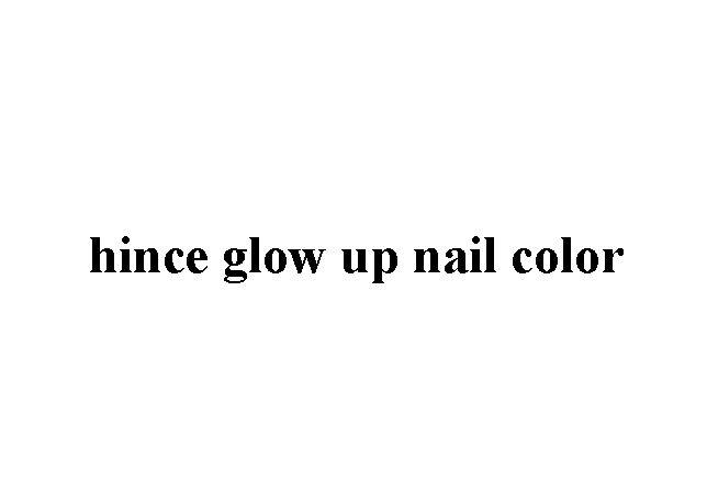 HINCE GLOW UP NAIL COLOR