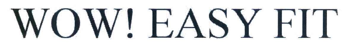 WOW! EASY FIT