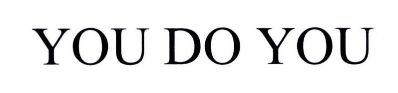 YOU DO YOU
