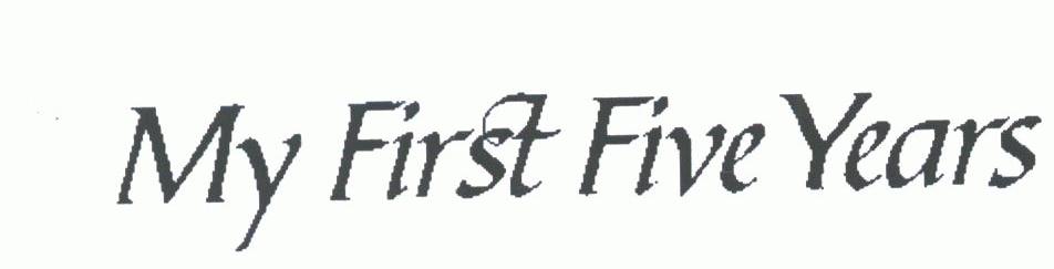 MY FIRST FIVE YEARS