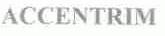 ACCENTRIM