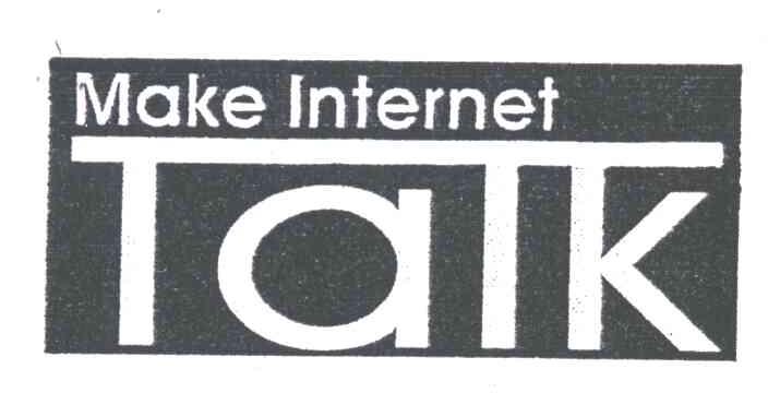 MAKE INTERRNET TATK；TATK