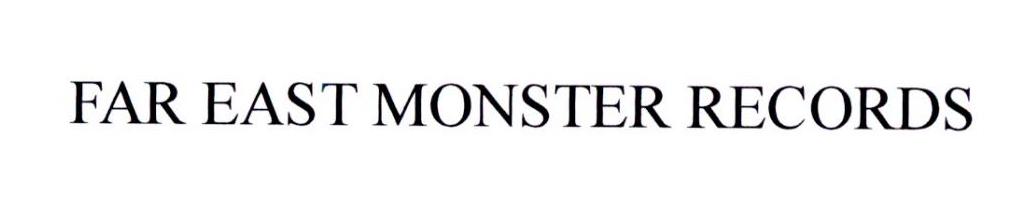 FAR EAST MONSTER RECORDS