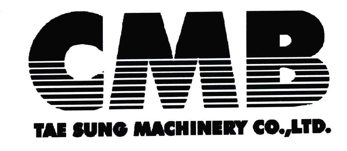 CMB;TAE SUNG MACHINERY CO.，LTD.
