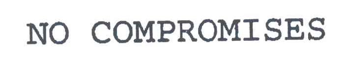 NO COMPROMISES