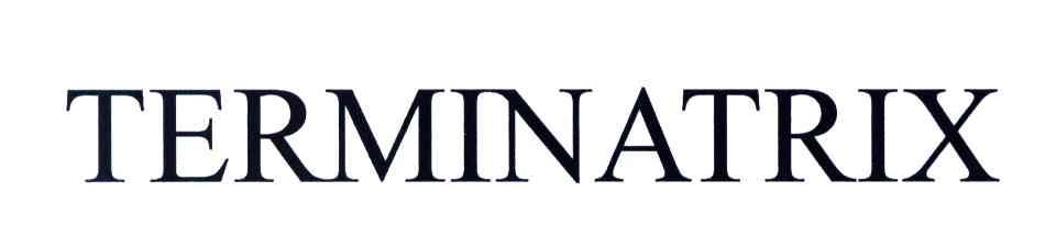 TERMINATRIX